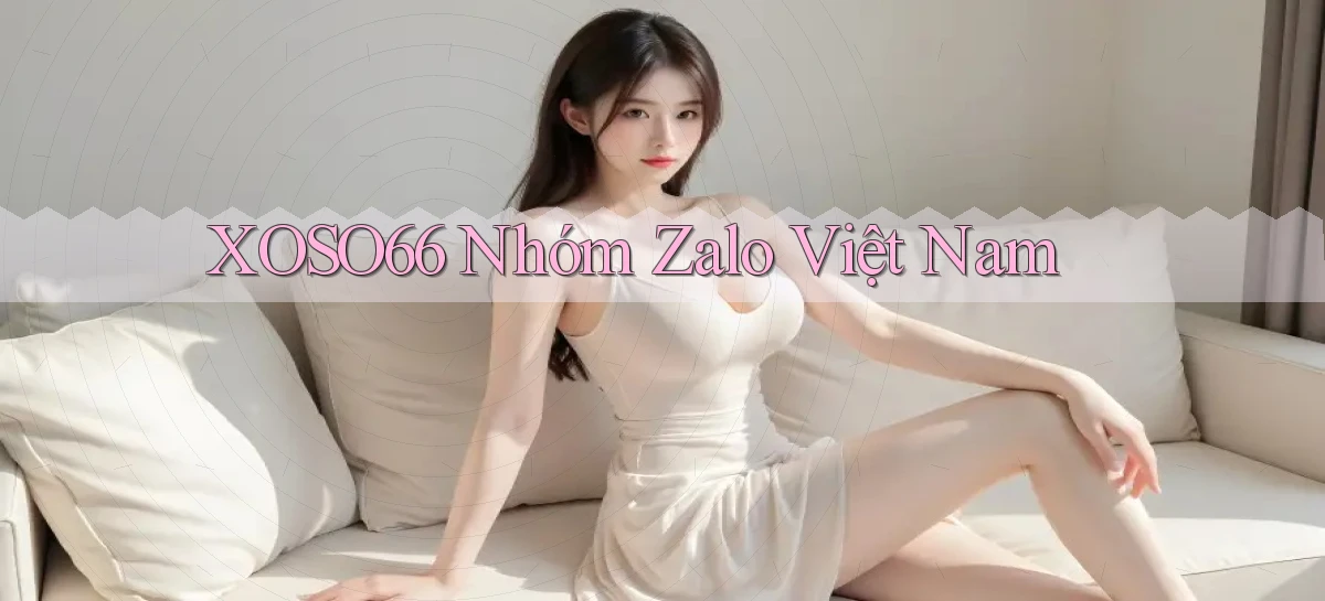 xoso66 nhóm zalo việt nam