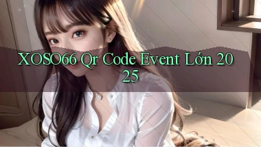 xoso66 qr code event lớn 2025