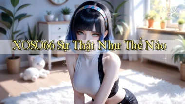 xoso66 sự thật như thế nào
