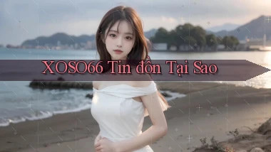 xoso66 tin đồn tại sao