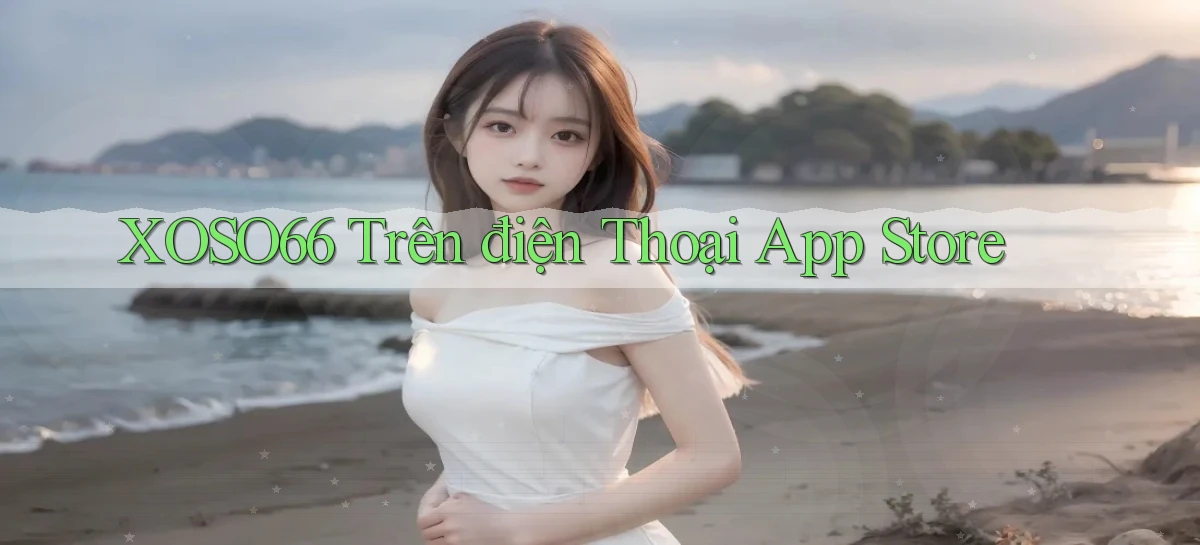 xoso66 trên điện thoại app store