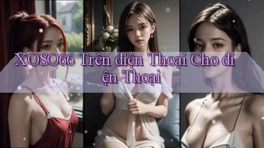 xoso66 trên điện thoại cho điện thoại