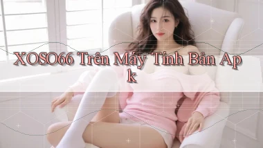 xoso66 trên máy tính bản apk