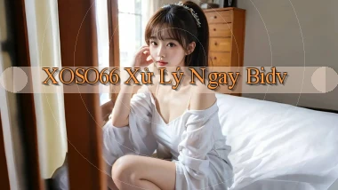 xoso66 xử lý ngay bidv