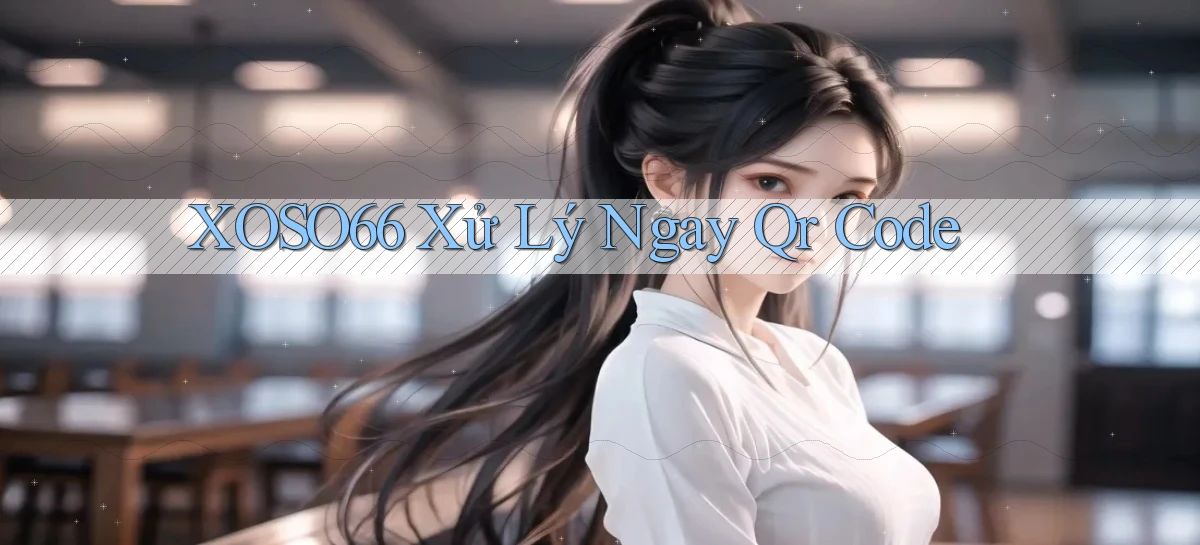 xoso66 xử lý ngay qr code