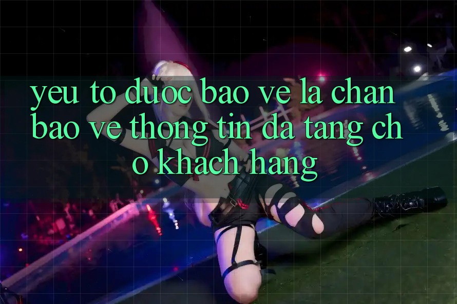 Yếu Tố “Được bảo vệ” - Lá Chắn Bảo vệ thông tin Đa Tầng Cho Khách hàng